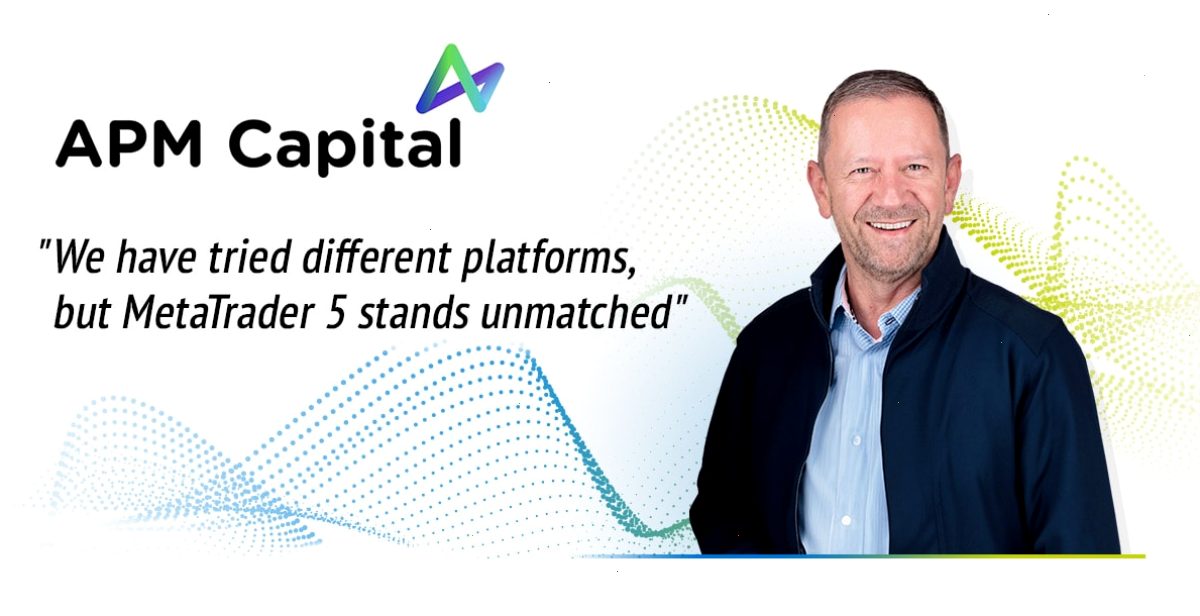APM Capital：\"我们尝试过不同的平台，MetaTrader 5的性能遥遥领先\"